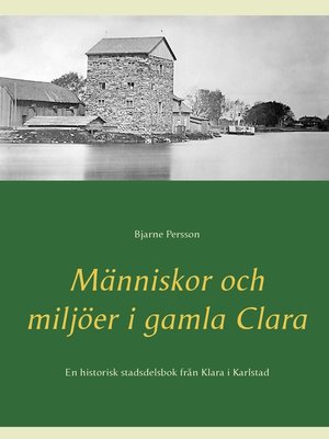 cover image of Människor och miljöer i gamla Clara